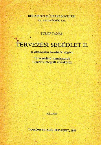 Flp Tams - Tervezsi segdlet II.-az elektronikus ramkrk trgyhoz