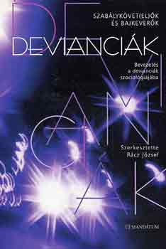 Rcz Jzsef  (szerk.) - Deviancik (bevezets a deviancik szociolgijba)