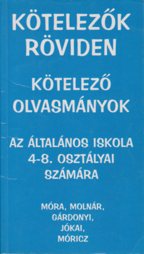 K�telez�k r�viden - az �ltal�nos iskola 4-8. oszt�lyai sz�m�ra