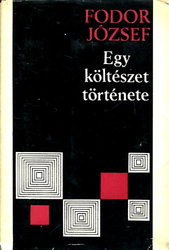 Fodor J�zsef - Egy k�lt�szet t�rt�nete