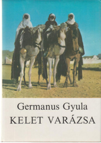 Germanus Gyula - Kelet varzsa