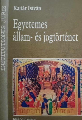 Kajtr Istvn - Egyetemes llam- s jogtrtnet