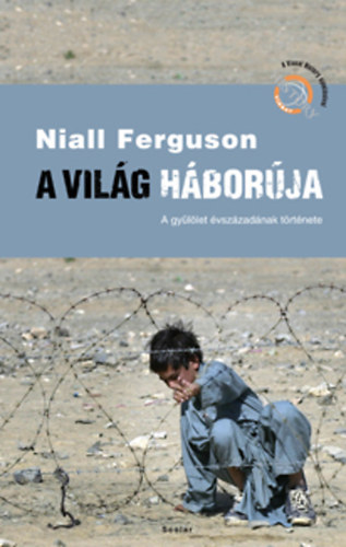 Niall Ferguson - A vil�g h�bor�ja