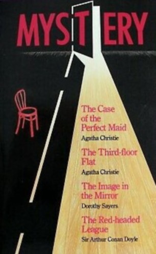 Dorothy Sayers, Sir Arthur Conan Doyle Agatha Christie - Mystery: The Case of the Perfect Maid, The Third-Floor Flat, The Image in the Mirror, The Red-Headed League