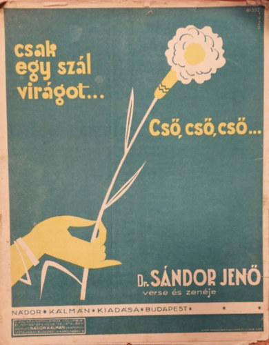 Dr. Sndor Jen - Egy szl virgot - Cs cs cs (kotta)