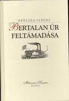 Herczeg Ferenc - Bertalan r feltmadsa