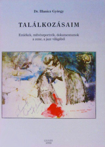 Illanicz Gyrgy Dr - Tallkozsaim - Emlkek, mvszportrk, dokumentumok a zene a jazz ...