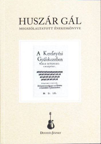 Dinnys Jzsef - Huszr Gl megszlaltatott nekesknyve