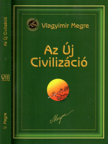 Vlagyimir Megre - Az j Civilizci  8. ktet