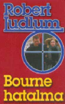 Robert Ludlum - Bourne hatalma