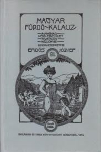 Erd�s J�zsef - Magyar f�rd�-kalauz