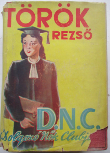 T�r�k Rezs� - D. N. C. - Dolgoz� N�k Clubja