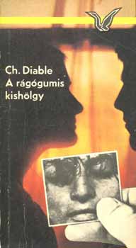 Ch. Diable - A rágógumis kihölgy