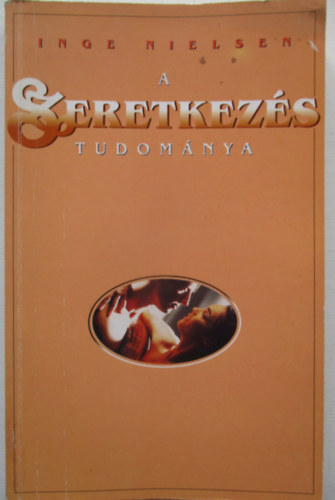 Inge Nielsen - A szeretkez�s tudom�nya