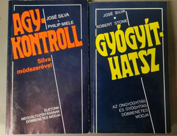 Philip Miele, Robert Stone José Silva - Agykontroll Silva-módszerével + Gyógyíthatsz (2 db)