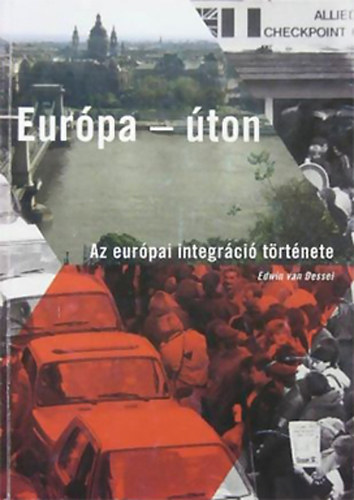 Edwin van Dessel - Eurpa - ton (Az eurpai integrci trtnete)