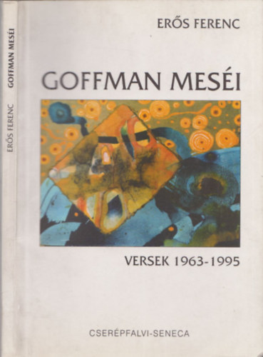 Erős Ferenc - Goffman meséi versek 1963-1995