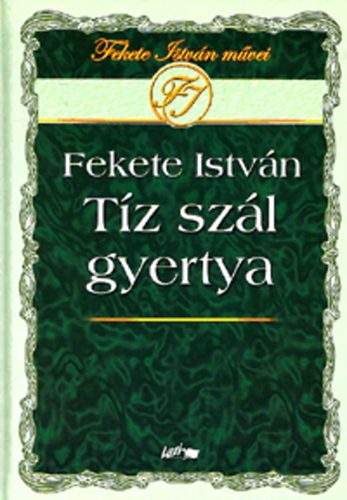 Fekete Istvn - Tz szl gyertya
