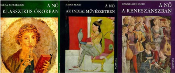 Heinz Mode, Hannelore Sachs Verena Zinserling - A N brzolsa a mvszetben knyvcsomag A n a klasszikus korban + A n az kori Egyiptomban + A n az indiai mvszetben + A n a kzpkorban + A n a Kolumbus eltti Amerikban + A n a renesznszban