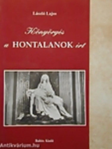 László Lajos - Könyörgés a hontalanok-ért