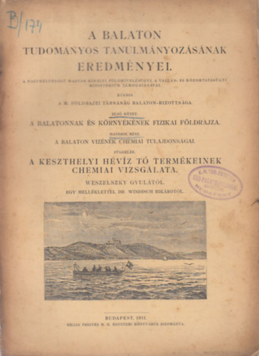 Weszelszky Gyula - A Balaton tudom�nyos tanulm�nyoz�s�nak eredm�nyei I. k�tet: A Balatonnak �s k�rny�k�nek fizikai f�ldrajza 6. r�sz- A Balaton viz�nek chemiai tulajdons�gai (F�ggel�k: A keszthelyi H�v�z t� term�keinek chemiai vizsg�lata)