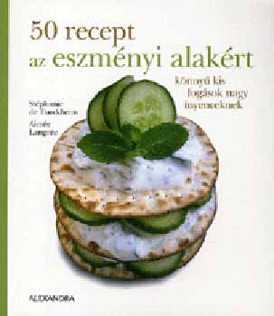 Stphanie De Turckheim; Aime Langre - 50 recept az eszmnyi alakrt