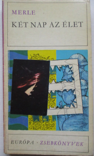 Robert Merle - K�t nap az �let