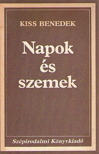 Kiss Benedek - Napok s szemek