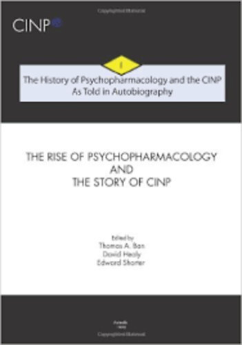 Thomas A. Ban - The Rise of Psychopharmacology and The Story of Cinp