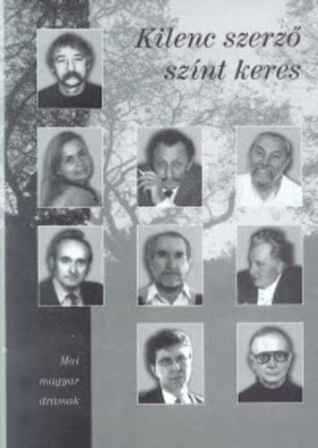 Gutai- Hargitai- Kabdeb�- Kriszt- Perlawi- Szab�.. - Kilenc szerz� sz�nt keres (Mai magyar dr�m�k)