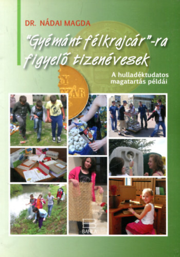 Dr. N�dai Magda - "Gy�m�nt f�lkrajc�r"-ra figyel� tizen�vesek