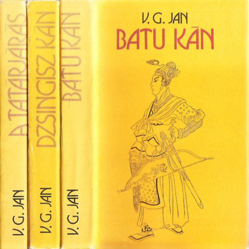 V.G. Jan - Batu kn + Dzsingisz kn + A tatrjrs (3 db)