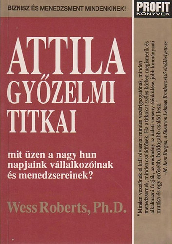 Robert Ph.d. Wess - Attila gyzelmi titkai