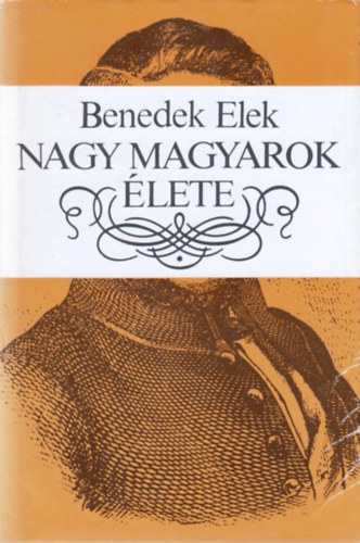 Benedek Elek - Nagy magyarok �lete