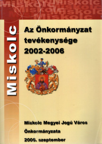 Kli Sndor - Miskolc - Az nkormnyzat tevkenysge 2002-2006
