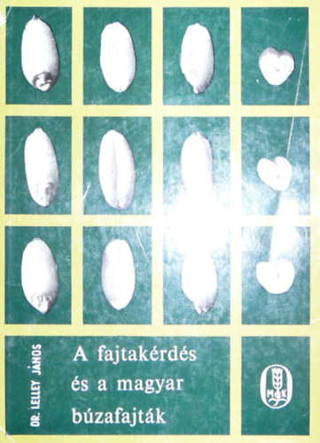 Dr. Lelley Jnos - A fajtakrds s a magyar bzafajtk