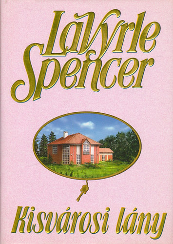 LaVyrle Spencer - Kisvrosi lny