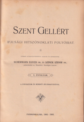 Szinek Izidor Dr. Schermann Egyed - Szent Gell�rt Ifj�s�gi Hitsz�naklati Foly�irat V. �vfolyam 1902-1903.