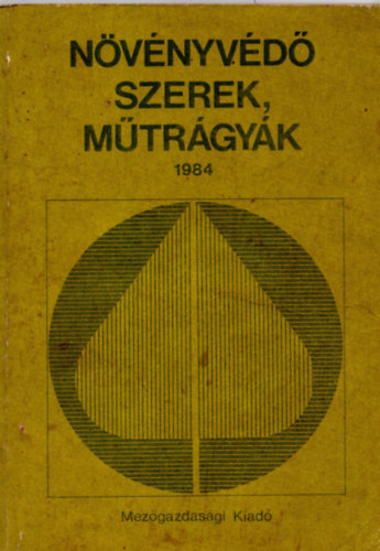 Szabadi Guszt�v  (felel�s szerk.) - N�v�nyv�d� szerek, m�tr�gy�k 1984