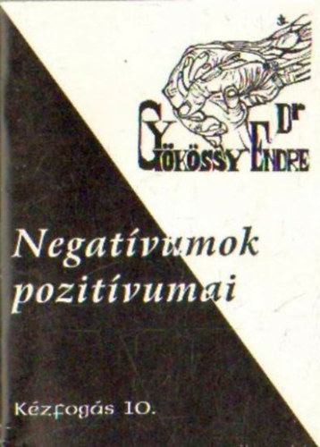 Dr. Gykssy Endre - Negatvumok pozitvumai