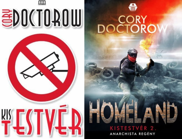 Cory Doctorow - Kis testvér sorozat: Kis testvér + Homeland