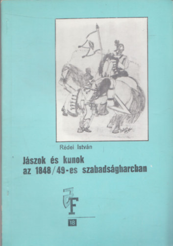 Rdei Istvn  (szerk.) - Jszok s kunok az 1848/49-es szabadsgharcban