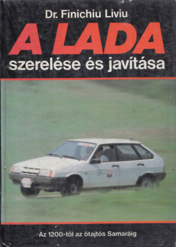 Finichiu Liviu Dr. - A Lada szerel�se �s jav�t�sa (Az 1200-t�l az �tajt�s Samar�ig)
