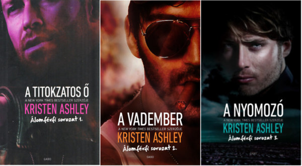 Kristen Ashley - A titokzatos Ő + A vadember + A nyomozó ( Álomférfi sorozat 1-2-3.) ( 3 kötet )