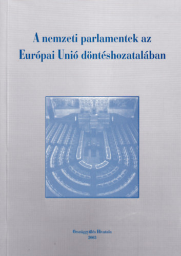A nemzeti parlamentek az Eur�pai Uni� d�nt�shozatal�ban