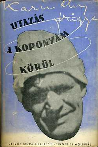 Karinthy Frigyes - Utaz�s a kopony�m k�r�l