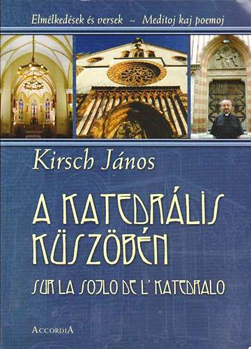 Kirsch Jnos - A katedrlis kszbn - elmlkedsek s versek