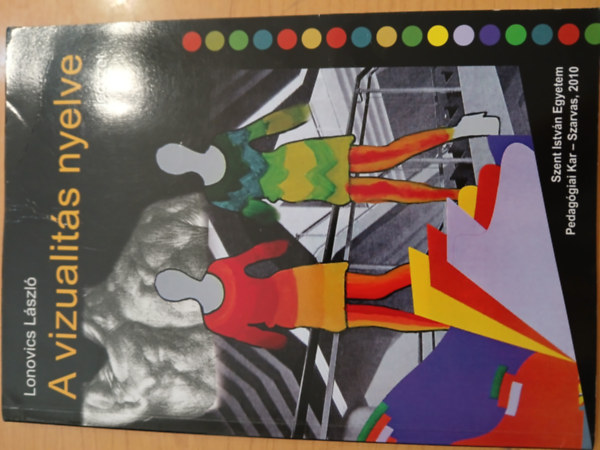 Lonovics L�szl� - A vizualit�s nyelve - jegyzet