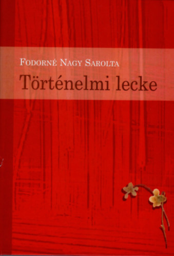 Fodorn� Nagy Sarolta - T�rt�nelmi lecke