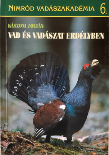 K�szoni Zolt�n - Vad �s vad�szat Erd�lyben